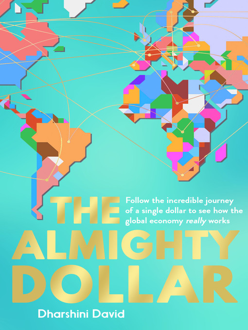 Title details for The Almighty Dollar by Dharshini David - Available